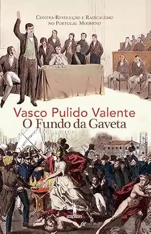 O Fundo da Gaveta – Vasco Pulido Valente O Fundo da Gaveta – Vasco Pulido Valente