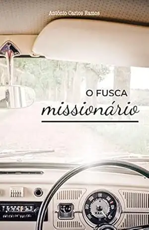 O FUSCA MISSIONÁRIO: Testemunhos missionários – Antônio Ramos