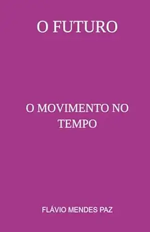 O Futuro – Flávio Mendes Paz