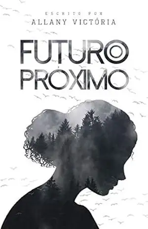O Futuro Próximo – Allany Victória O Futuro Próximo – Allany Victória