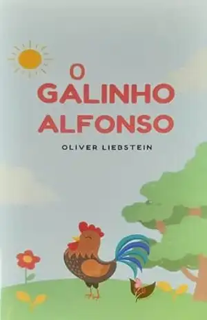 O Galinho Alfonso – Oliver Liebstein