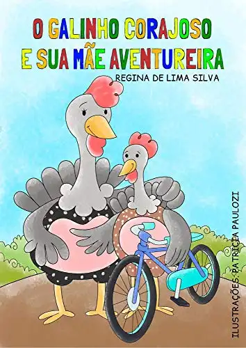 Baixar O galinho corajoso e sua mãe aventureira (Brincando com as emoções Livro 1) pdf, epub, mobi, eBook