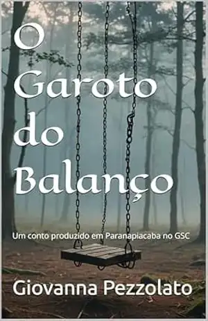 O Garoto do Balanço: Um conto produzido em Paranapiacaba no GSC – Giovanna Pezzolato