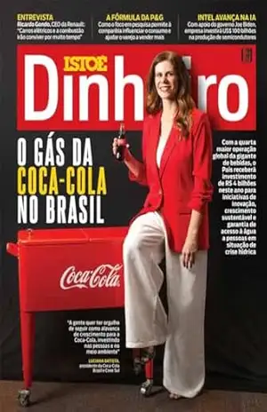 O gás da Coca–cola no Brasil (REVISTA ISTOÉ DINHEIRO) – Editora Três