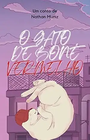 O Gato de Boné Vermelho: Bem–vindo ao mundo encantador de ''O Gato de Boné Vermelho'', um conto sobre amor, amizade e as aventuras que a vida pode oferecer. - Nathan Muniz Matos O Gato de Boné Vermelho: Bem–vindo ao mundo encantador de ''O Gato de Boné Vermelho'', um conto sobre amor, amizade e as aventuras que a vida pode oferecer. - Nathan Muniz Matos