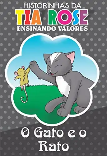 Baixar O Gato e o Rato – Historinhas da Tia Rose: Ensinando Valores pdf, epub, mobi, eBook