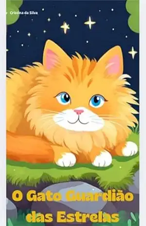 O Gato Guardião Das Estrelas - Cristina Da Silva O Gato Guardião Das Estrelas - Cristina Da Silva