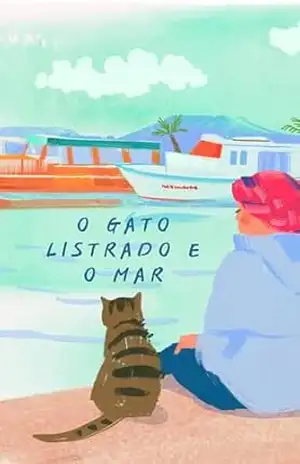 Capa do livro O Gato Listrado e o Mar: Uma História de Amizade e Contemplação - Daniel Ventura
