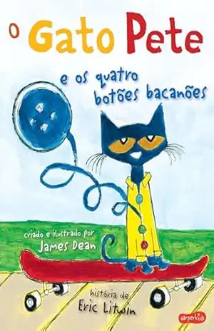 O Gato Pete e os quatro botões bacanões – Eric Litwin