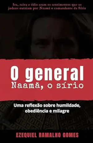 O GENERAL NAAMÃ, O SÍRIO – Ezequiel Ramalho  Gomes