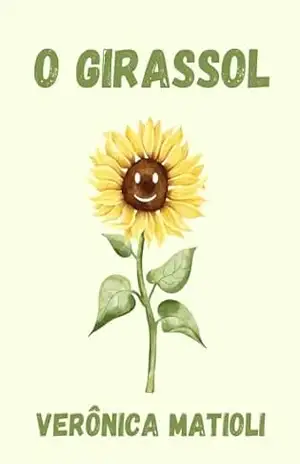 O girassol (Infantil) – Verônica Matioli