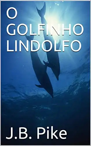 Baixar O GOLFINHO LINDOLFO pdf, epub, mobi, eBook