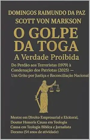 O GOLPE DA TOGA: A VERDADE PROIBIDA: O GOLPE DA TOGA: A VERDADE PROIBIDA (A NOVA TEORIA GERAL DO ESTADO – NTGE) – DOMINGOS  RAIMUNDO DA PAZ