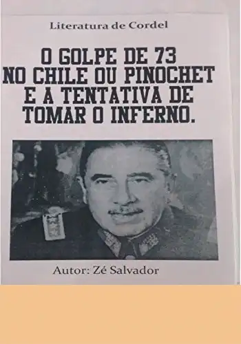 Baixar O Golpe de 73 no Chile ou Pinochet e a tentativa de tomar o inferno pdf, epub, mobi, eBook
