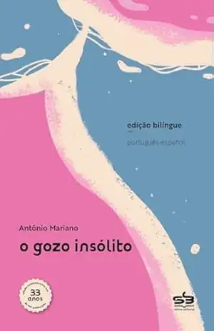 Capa do livro O gozo insólito: El gozo insólito - Antônio Mariano