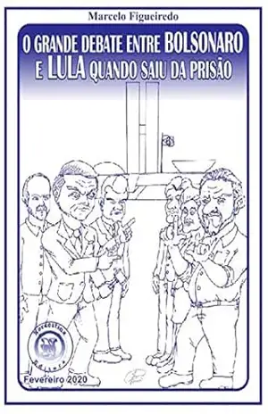 Capa do livro O Grande Debate Entre Bolsonaro e Lula Quando Saiu da Prisão - Marcelo Figueiredo