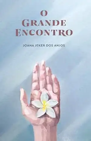 O Grande Encontro – Joana Jeker dos Anjos O Grande Encontro – Joana Jeker dos Anjos