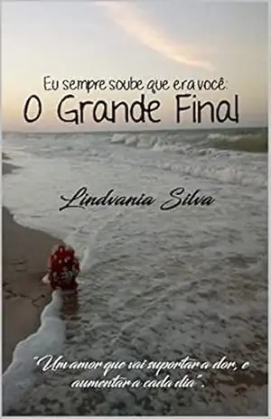 Capa do livro O Grande Final (Eu sempre soube que era você Livro 2) - Lindvania Silva
