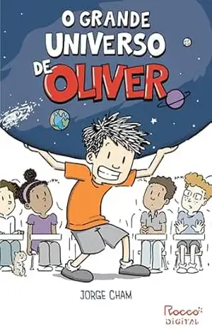 O grande universo de Oliver – Jorge Cham