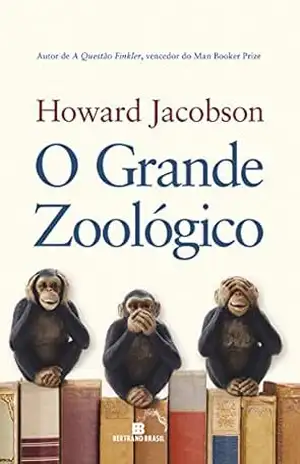 O grande zoológico – Howard Jacobson