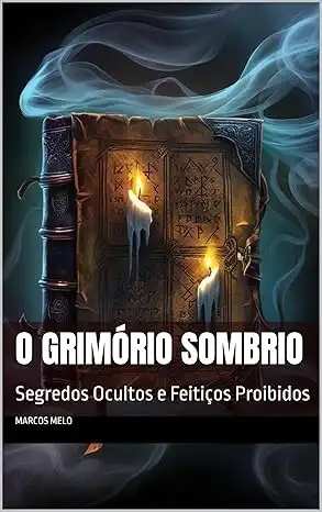 Baixar O Grimório Sombrio: Segredos Ocultos e Feitiços Proibidos (A Linhagem Mágica Livro 1) pdf, epub, mobi, eBook