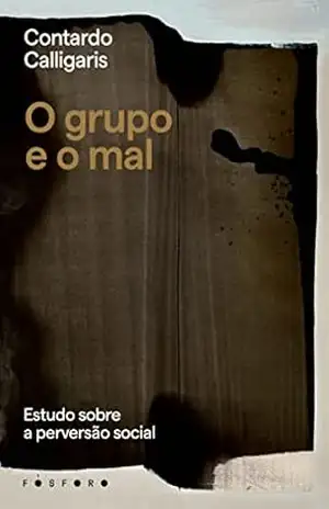 O Grupo e o Mal – Contardo Calligaris