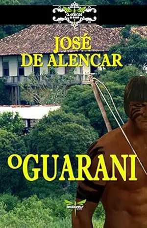 O GUARANI (CLASSICOS DO BRASIL) – JOSÉ DE ALENCAR