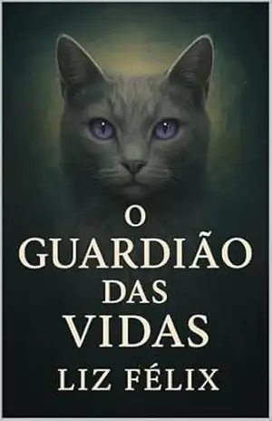O Guardião das Vidas – Liz  Félix
