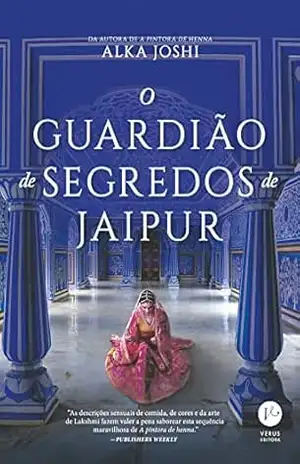 O guardião de segredos de Jaipur – Alka Joshi