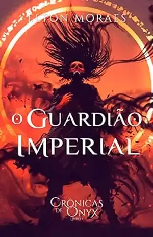 Capa do livro O Guardião Imperial (Crônicas de Onyx Livro 1) - Elton Moraes