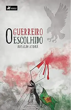 O Guerreiro Escolhido – Ronaldo André O Guerreiro Escolhido – Ronaldo André
