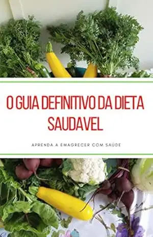 O Guia Definitivo Da Dieta Saudavel - Eduardo Santana O Guia Definitivo Da Dieta Saudavel - Eduardo Santana