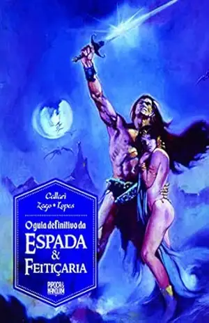 O Guia Definitivo da Espada & Feitiçaria – Alexandre Callari