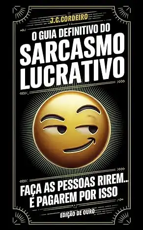 Baixar O Guia Definitivo do Sarcasmo Lucrativo: Faça as pessoas rirem... E pagarem por isso pdf, epub, mobi, eBook