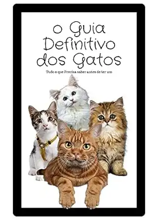 Baixar O Guia Definitivo dos gatos: Tudo o que Precisa saber antes de ter um pdf, epub, mobi, eBook