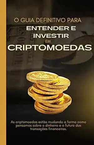 O Guia Definitivo para entender e Investir em Criptomoedas – Lucas  Moura