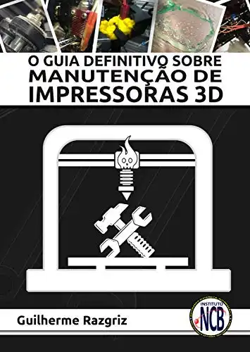 Baixar O Guia Definitivo sobre Manutenção de Impressoras 3D pdf, epub, mobi, eBook