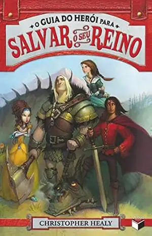 Capa do livro O guia do herói para salvar o seu reino – Liga dos príncipes – vol. 1 - Christopher Healy