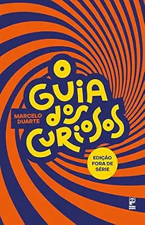 O Guia dos Curiosos: Fora de série – Marcelo Duarte