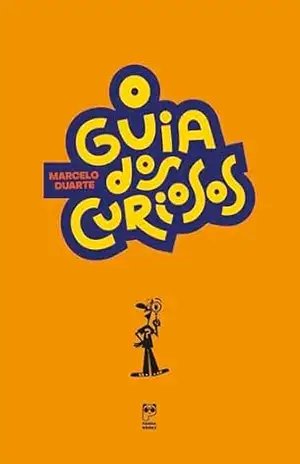 O guia dos curiosos – Marcelo Duarte O guia dos curiosos – Marcelo Duarte