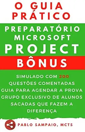 O Guia Prático Preparatório Microsoft Project – Pablo Sampaio