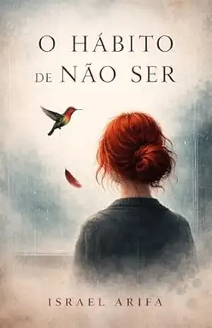 O hábito de não ser – Israel Arifa O hábito de não ser – Israel Arifa