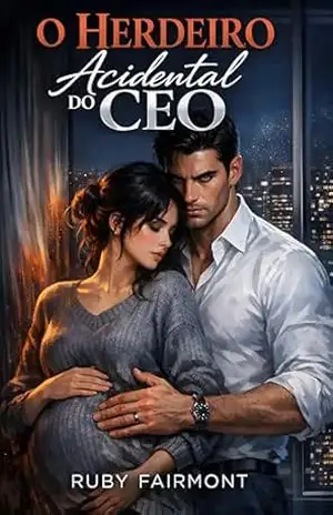 O Herdeiro Acidental do CEO: Inseminada por acidente pelo homem mais possessivo de Nova York – Ruby Fairmont O Herdeiro Acidental do CEO: Inseminada por acidente pelo homem mais possessivo de Nova York – Ruby Fairmont