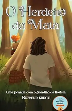O Herdeiro da Mata: Uma Jornada com o Guardião da Floresta – Berweley  Kheyle