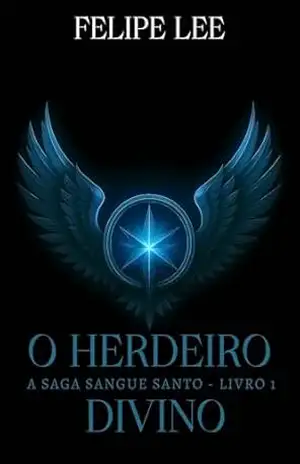 Capa do livro O Herdeiro Divino: A Saga Sangue Santo – Vol. 1 - Felipe Lee