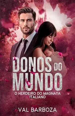 Capa do livro O HERDEIRO DO MAGNATA ITALIANO: Donos do Mundo | 1 - Val  Barboza
