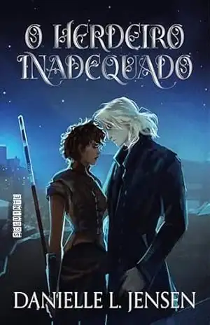 O herdeiro inadequado – Sucesso no TikTok (A Ponte entre Reinos Livro 3) – Danielle L. Jensen