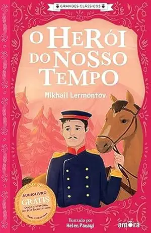 O Herói do Nosso Tempo: O essencial dos contos russos (Grandes Clássicos Russos) – Mikhail Lérmontov