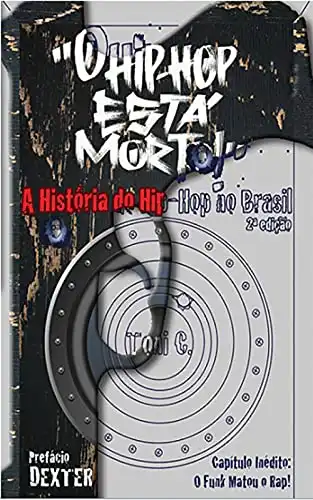Baixar ''O Hip–Hop Está Morto!'': A História do Hip–Hop no Brasil pdf, epub, mobi, eBook