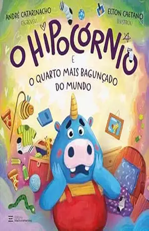 Capa do livro O Hipocórnio e o Quarto Mais Bagunçado do Mundo - André Catarinacho